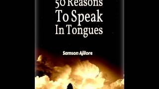 50 Reasons To Speak In Tongues
