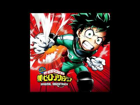 HERO A Extended - Boku No Hero Academia Season 1 Soundtrack (Track 16)