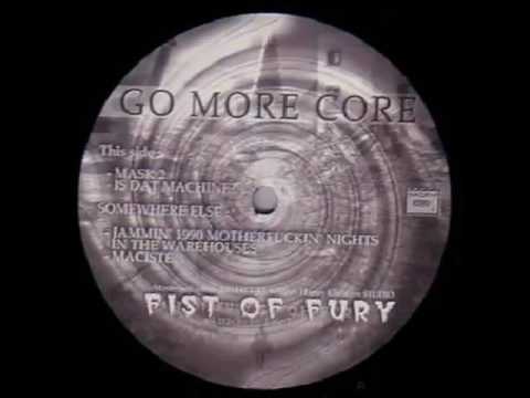 Fist Of Fury - Is dat machine - Go More Core 001