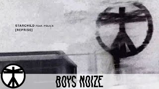 Boys Noize - Starchild feat. Poliça (Reprise)