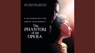 The Phantom Of the Opera (From &#39;The Phantom Of The Opera&#39; Motion Picture)