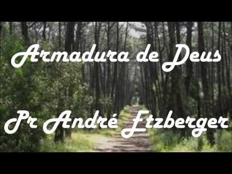 Armadura de Deus   Pr André Etzberger