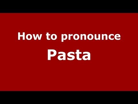 How to pronounce Pasta