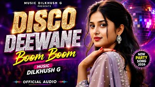Download lagu Disco Deewane Boom Boom 💃 | Music DILKHUSH G |  Audio | New Party Song 2026 Dj Remix song  mp3