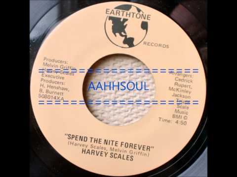 Spend The Nite Forever  -  Harvey Scales