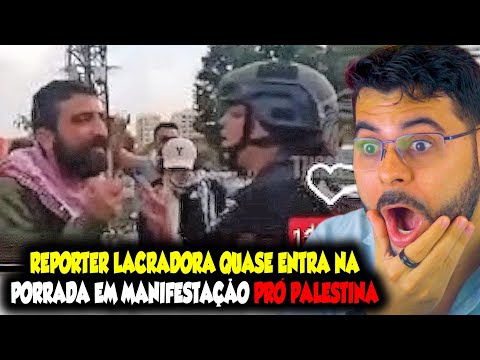 REPORTER LACRADORA SÓ SAIU VIVA DE MANIFESTAÇAO PRÓ PALESTINA  POR MILAGRE!