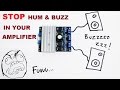 STOP Hum And Buzz In Your Amplifier Projects