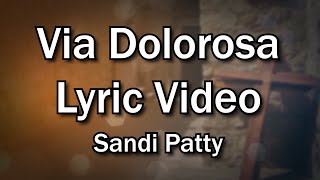 Via Dolorosa - Sandi Patty (Church and Home Worship Lyrics Video) - Easter Worship