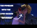 Soooo The Love Square REVERSED Buttt It Wont Stay That Way Love Square Completion Explained