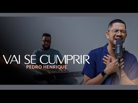 Pedro Henrique -  Vai Se Cumprir