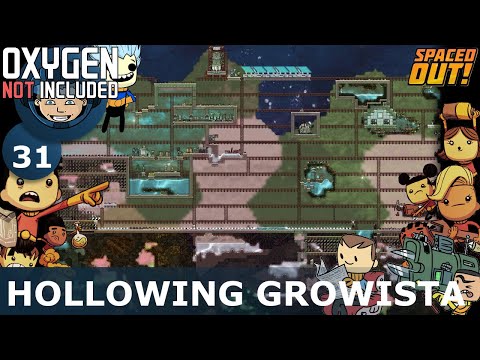 HOLLOWING GROWISTA - Oxygen Not Included: Ep. #31 - The Ultimate Base 2.0 (Spaced Out DLC)