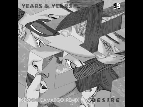 Years & Years - Desire (Sergio Camargo Remix)