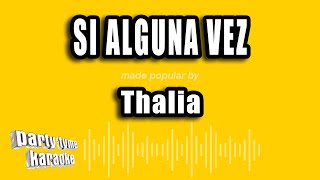 Thalia - Si Alguna Vez (Versión Karaoke)