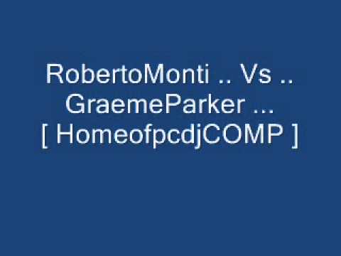 RobertoMonti ... Vs ... GraemeParker ... [ HomeofpcdjComp ]