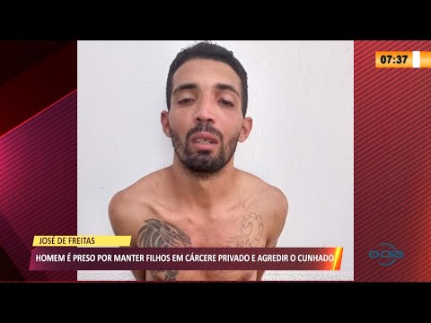 Homem é preso por manter filhos em cárcere privado e agredir o cunhado 29 04 2021