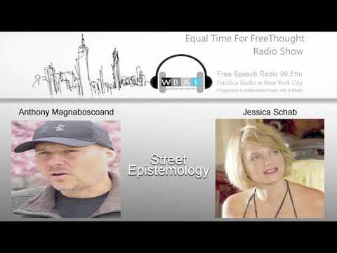 Show 589: Anthony Magnabosco on ‘Street Epistemology’ ETFT Radio 99.5fm WBAI New York