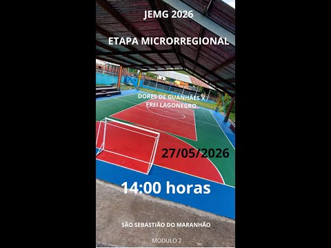 DORES DE GUANHÃES X FREI LAGONEGO ETAPA MICRORREGIONAL DO JEMG 2026
