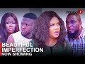 Beautiful Imperfection Latest Yoruba Movie 2023 Drama | Opeyemi Aiyeola | Jamiu Azeez | Juliet Jatto