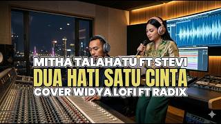 Download lagu MITHA TALAHATU FT STEVI - DUA HATI SATU CINTA (WIDYA FT RADIX) mp3