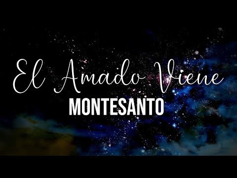El amado viene | Montesanto - Video Letra ✨