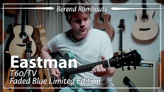 Video thumbnail for Eastman T60/TV Faded Blue Limited Edition played by Berend Rombouts | Demo by TFOA Demos