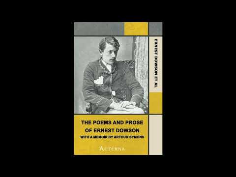 The Poems and Prose of Ernest Dowson, With a Memoir by Arthur Symons — free full audiobook
