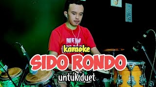 Download lagu SIDO RONDO - KARAOKE (DUET) mp3 Download lagu SIDO RONDO - KARAOKE (DUET) mp3