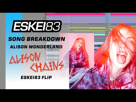 SONG BREAKDOWN: @Alison Wonderland - Alison Chains (ESKEI83 FLIP) in @Ableton Live