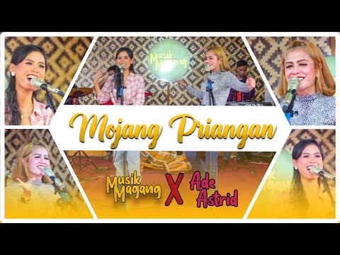 MOJANG PRIANGAN - MUSIK MAGANG FT ADE ASTRID ALA GEUNAH || LIVE SESIONS