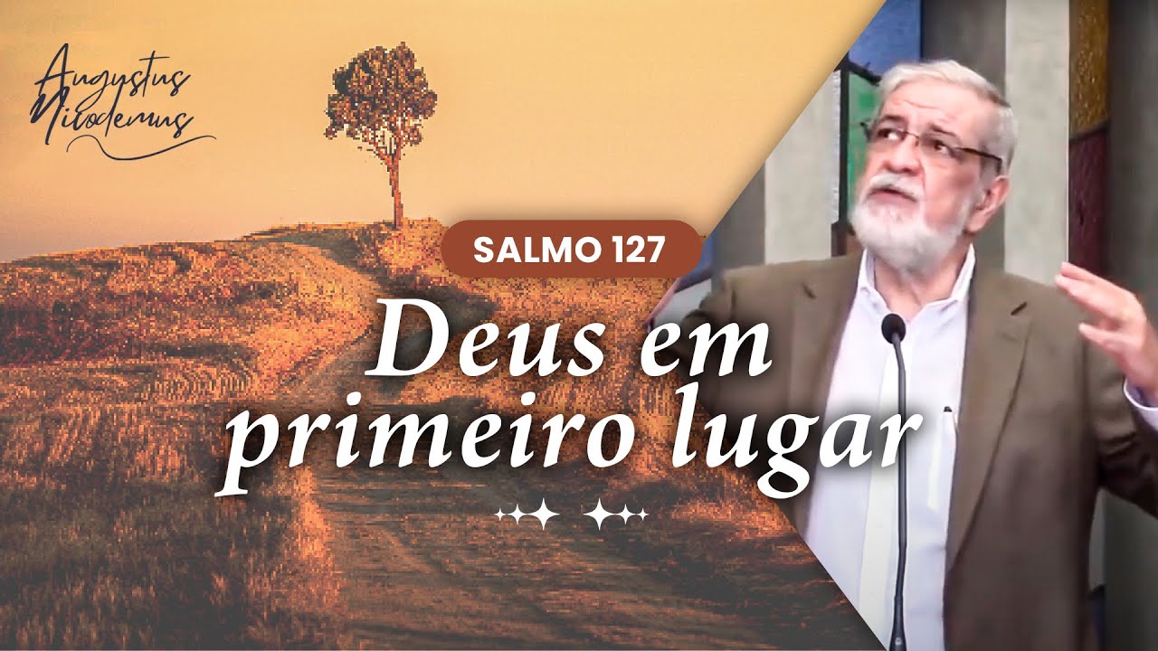 08 - Salmo 127: Deus em primeiro lugar