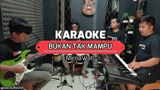 Download lagu BUKAN TAK MAMPU KARAOKE NADA COWOK Mirnawati mp3