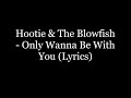Hootie & The Blow Fish - I Only Wanna Be With You (Lyrics HD)