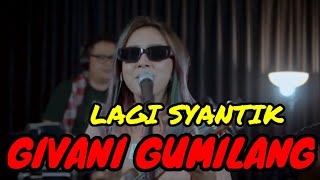 Download lagu LAGI SYANTIK || GIVANI GUMILANG FEAT 3 PEMUDA BERBAHAYA/LIRIK #3pemudaberbahaya #givanigumilang mp3