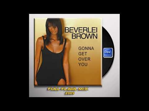 Beverlei Brown - Gonna Get Over You (2009 Full Flava Mix) - OSR SOUL GROOVE