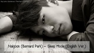 [TH Sub] Nakjoon (Bernard Park) - Sleep Mode (English Version)