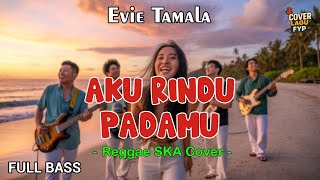 Download lagu Evie Tamala - Aku Rindu Padamu (Reggae Cover) || Full Bass mp3 Download lagu Evie Tamala - Aku Rindu Padamu (Reggae Cover) || Full Bass mp3