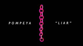 Pompeya - Liar [Audio Stream]