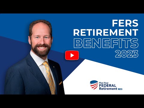 FERS Retirement Benefits | What Federal Employees Should Know in 2023