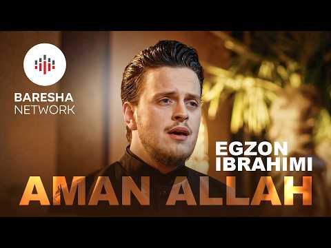 Egzon Ibrahimi - AMAN ALLAH 