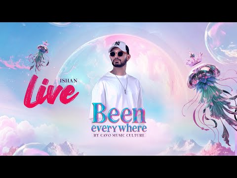 Ishan - Live on Been Everywhere by Cavo Music Culture
