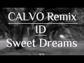 Eurythmics - Sweet Dreams (CALVO Remix) 