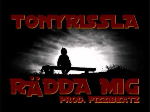 Tony Rissla - Rädda mig (Prod. Fizzibeatz)