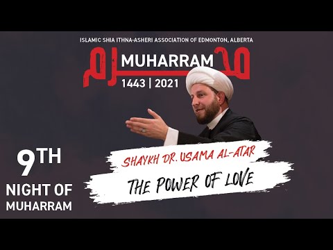 Muharram 1443: The Power of Love by Shaykh Dr. Usama Al-Atar