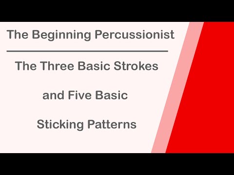 The Beginning Percussionist: The Three Basic Strokes and Five Basic Sticking Patterns