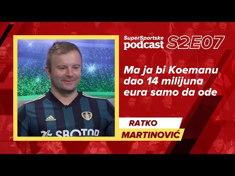 Rale: Ma ja bi Koemanu dao 14 milijuna eura samo da ode - SuperSportske podcast S2E07