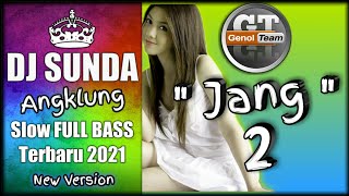 Download lagu DJ Sunda Jang 2 Slow Remix Full Bass Terbaru 2021 mp3