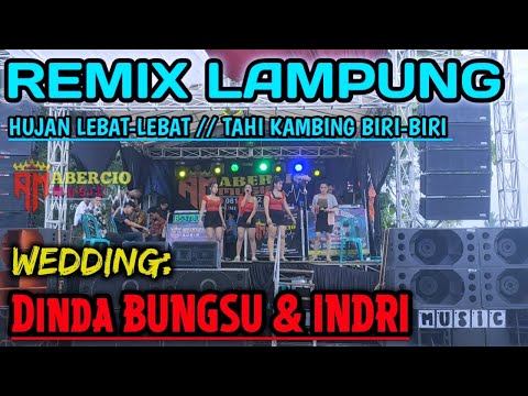WEDDING DINDA BUNGSU & INDRI || REMIX LAMPUNG HUJAN LEBAT-LEBAT TAHI KAMBING BIRI-BIRI RILISAN MEXSA