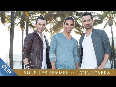 Latin Lovers - Vous les femmes (Pobre Diablo) [CLIP OFFICIEL]