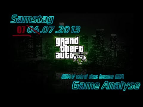 GTA V PRE-Game Analyse | GTA V wird das beste GTA