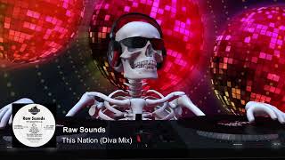 Raw Sounds - "This Nation (Diva Mix)